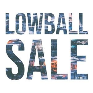 ACCEPTING LOWBALL OFFERS.